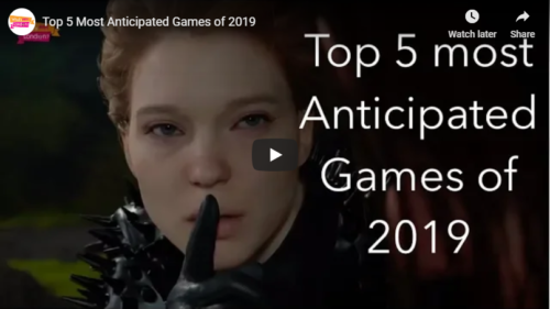 Top 5 Anticipated Games 2019